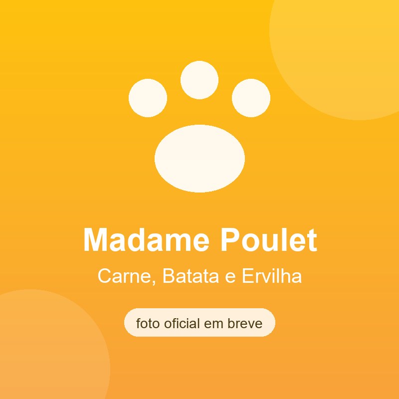 Alimento Úmido Madame Poulet Carne com Batata e Ervilha 280g